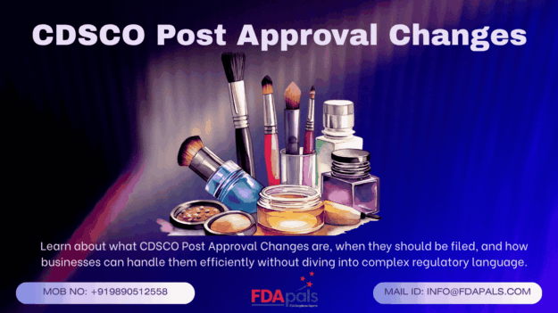 CDSCO Post Approval Changes CDSCO Post Approval Changes, CDSCO regulatory compliance