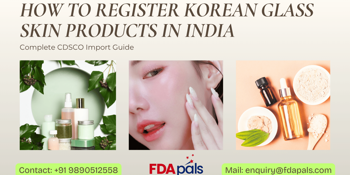 How to Register Korean Glass Skin Products in India Korean cosmetic brand India, Korean cosmetic import India